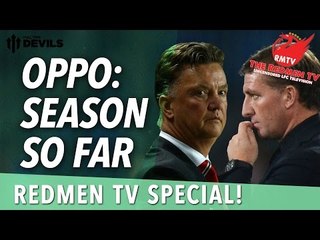 The Season So Far | Manchester United vs Liverpool | Oppo with REDMEN TV