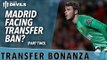 Madrid Facing Transfer Ban? | Transfer Bonanza - Part 2 | Manchester United