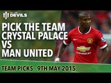 Pick the Team | Crystal Palace vs Manchester United | Full Time Devils