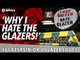 'Why I Hate The Glazers' | Have Your Say! | Manchester United