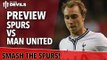 Let's Smash Spurs! | Spurs vs Manchester United | Match Preview