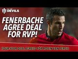 Fenerbahce Agree Deal For RVP! | Transfer Daily | Manchester United