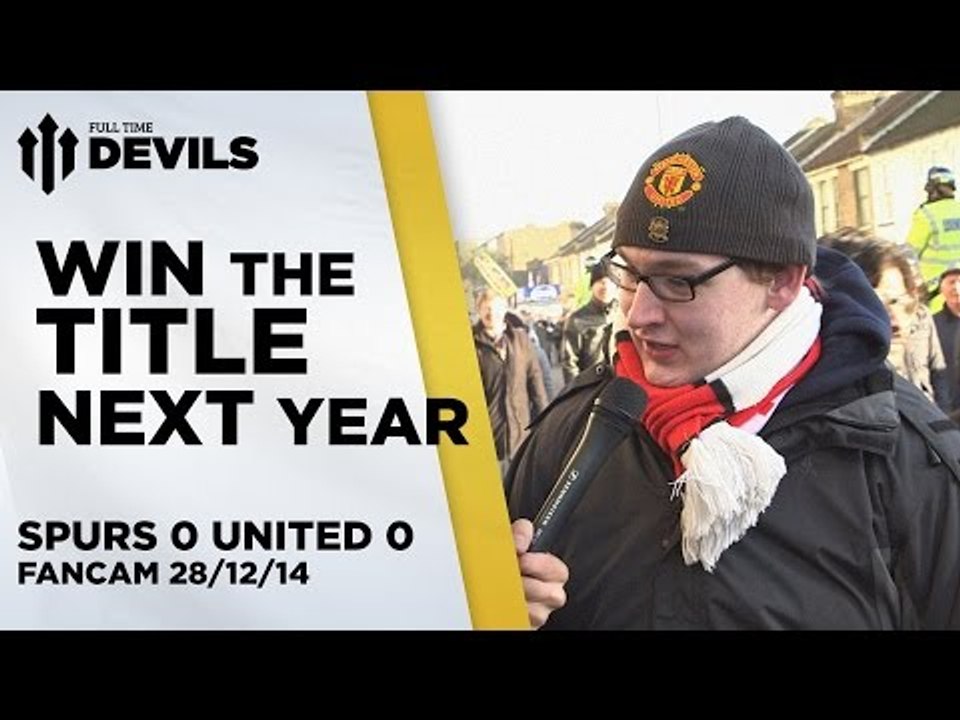 We'll Win The Title Next Year | Spurs 0 Manchester United 0 | FANCAM