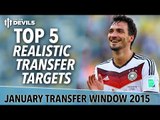 Top 5 Realistic Transfer Targets | January Transfer Window | 2015