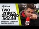 Two Points Dropped Again! | Stoke City 1 Manchester United 1 | FANCAM