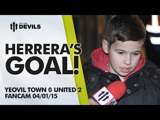 Herrera's Goal! | Yeovil Town 0 Manchester United 2 | FANCAM
