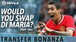 Would You Swap Di Maria? | Transfer Bonanza - Part 2 | Manchester United