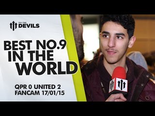 'Best No.9 in the World' | QPR 0 Manchester United 2 | FANCAM