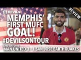 Memphis' First Goal! | Manchester United 3-1 San Jose Earthquakes | #DevilsOnTour | REVIEW