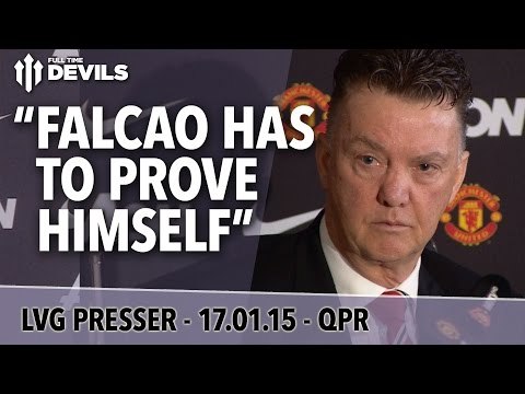'Falcao Has To Prove Himself' | QPR vs Manchester United | Van Gaal Press Conference