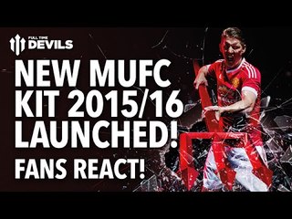 New United Kit 2015/16 Launched! Fans React! | Manchester United | #BeTheDifference