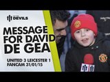 Message For David De Gea | Manchester United 3 Leicester City 1 | FANCAM