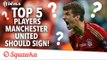 5 Players Manchester United Should Sign! | Squawka | Transfers 2015/16
