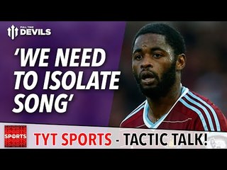 We Need To Isolate Song | TYT Sports Tactic Talk | Manchester United