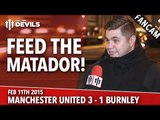 Radamel Falcao: Feed the Matador! | Manchester United 3 Burnley 1 | FANCAM