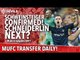Schweinsteiger confirmed / Schneiderlin next? | Transfer Daily