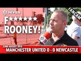 F****** Rooney | Manchester United 0-0 Newcastle United | FANCAM