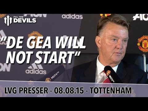 De Gea Will Not Start | Manchester United vs Tottenham | Van Gaal Presser