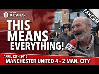 This Means Everything! | Manchester United 4 Manchester City 2 | FANCAM