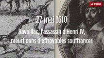 27 mai 1610 : Ravaillac, l'assassin d'Henri IV, meurt dans d'effroyables souffrances