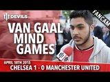 Louis Van Gaal Mind Games | Chelsea 1 Manchester United 0 | FANCAM