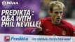 'It Was Like Dodging Bullets!' | Phil Neville Q&A | Manchester United