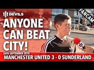 Anyone Can Beat City! | Manchester United 3-0 Sunderland | FANCAM