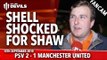 Shell-Shocked for Shaw! | PSV Eindhoven 2-1 Manchester United | Champions League | FANCAM