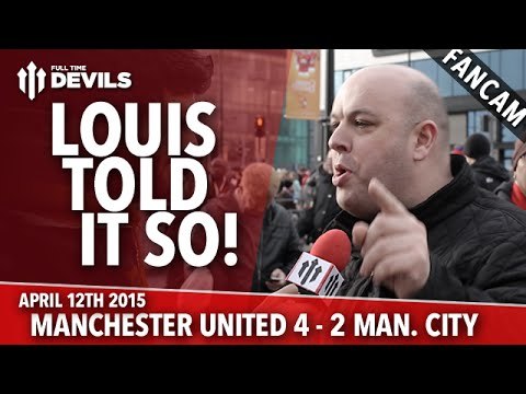 Louis Van Gaal Told It So! | Manchester United 4 Manchester City 2 | FANCAM
