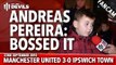Andreas Pereira: Bossed It! | Manchester United 3-0 Ipswich Town | FANCAM