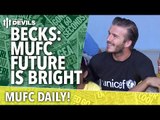 David Beckham: Future is Bright | MUFC Daily | Manchester United