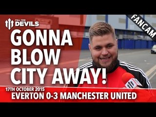Gonna Blow City Away! | Everton 0-3 Manchester United | FANCAM