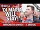 'Di Maria Will Stay!' | Manchester United 1 - 1 Arsenal | Fancam