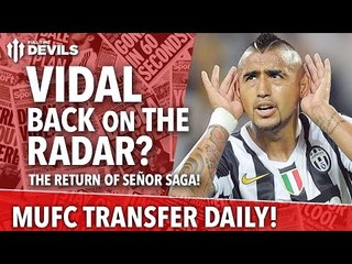 Vidal: Back On The Radar? | Manchester United | Transfer Daily