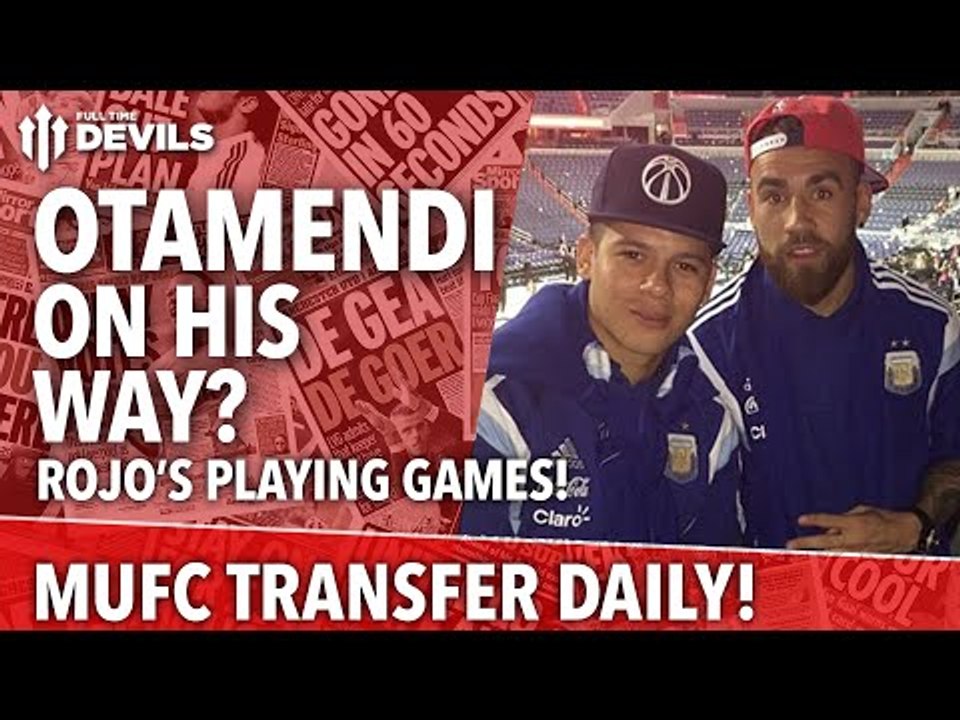 Otamendi, On His Way? | Manchester United | Transfer Daily