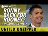 Ronaldo Back for Wayne Rooney? | United Unzipped