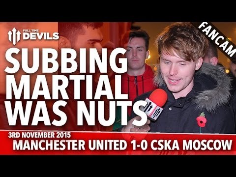 Subbing Martial Was Nuts! | Manchester United 1-0 CSKA Moscow | FANCAM