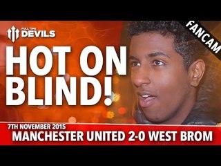 Hot On Blind! |  Manchester United 2-0 West Bromwich Albion  | FANCAM