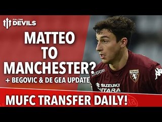Matteo To Manchester? | Manchester United | Transfer Daily