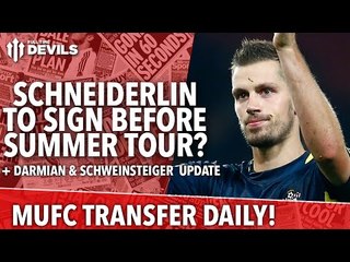 Schneiderlin To Sign Before Summer Tour? | Manchester United | Transfer Daily