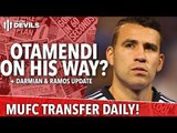 Otamendi On His Way? | Transfer Daily | Manchester United