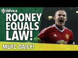 Wayne Rooney Equals Denis Law's Goal Tally! | MUFC Daily | Manchester United