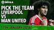 Pick The Team! | Liverpool vs Manchester United | Premier League
