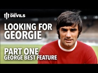 George Best Feature | 'Looking For Georgie' | Part One