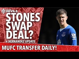 Stones Swap Deal? | Transfer Daily | Manchester United