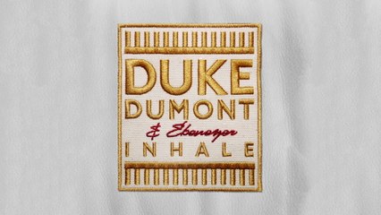 Duke Dumont - Inhale