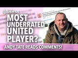 Most Underrated United Player? | Andy Tate Reads YouTube Comments