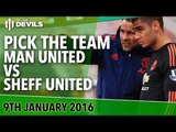 Pick The Team! | Manchester United vs Sheffield United | FA Cup