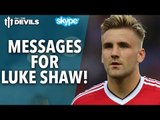 Messages For Luke Shaw! | FullTimeDEVILS | Skype
