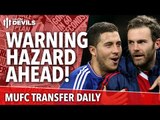 Ighalo, Eden Hazard to Old Trafford? Fletcher to Barnsley | Manchester United Transfer News